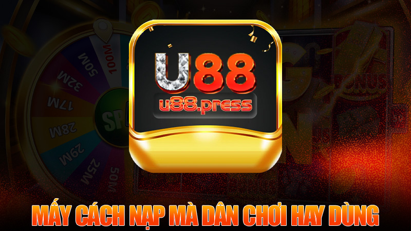 Mấy cách nạp mà dân chơi hay dùng