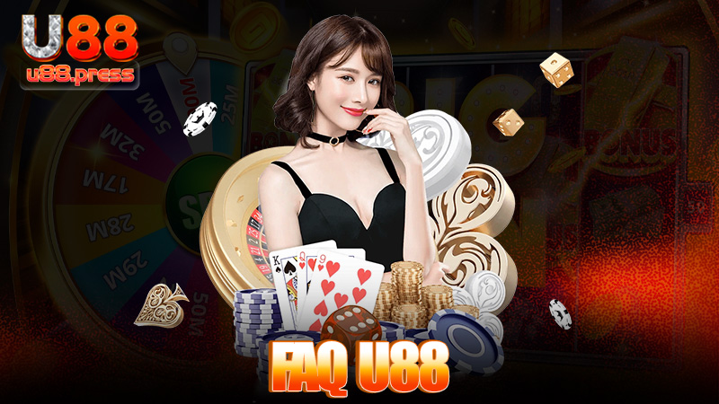FAQ U88 – Giải đáp thắc mắc từ A tới U không sót câu nào